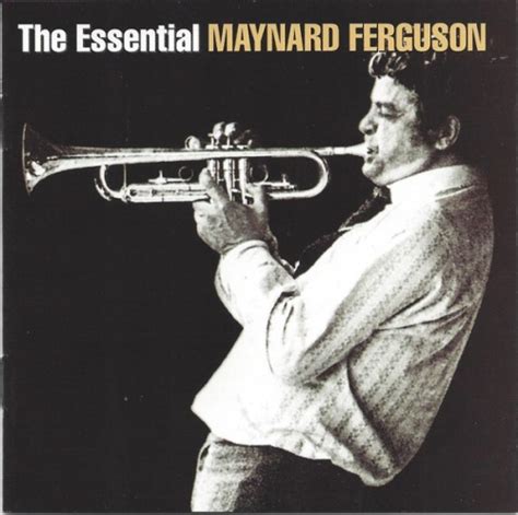 The Essential Maynard Ferguson Maynard Ferguson Songs Reviews