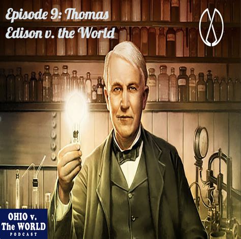 Thomas Edisons Brilliant Life Told In Reverse Ohio V The World