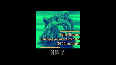 Kylie minogue songs | ricksonthehook.com. Kylie Minogue - Can't Get You Out Of My Head (DJ DD!n9 Remix) - YouTube