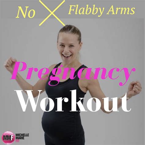 No Flabby Arms Pregnancy Workout Michelle Marie Fit