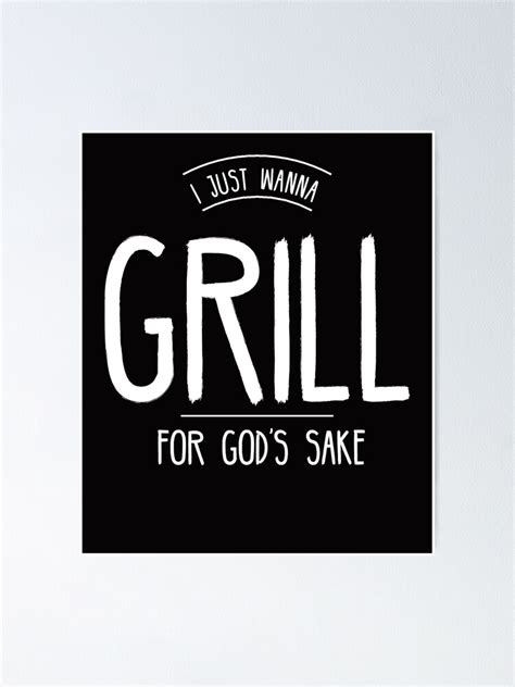 I Just Wanna Grill For Gods Sake Hilarious Grilling Bbq Meme