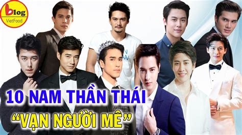 10 Nam Diễn Viên Thái Lan đẹp Trai Nhất Màn ảnh Bạn Mê Ai Youtube