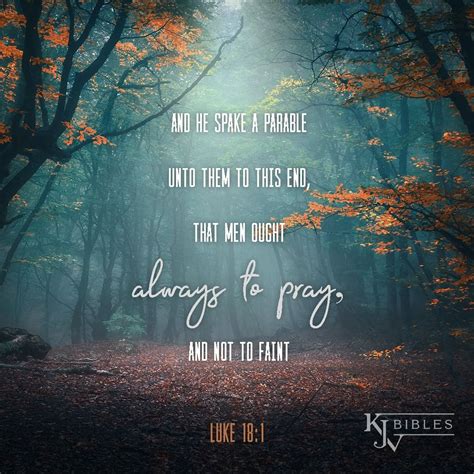 Always to Pray - Luke 18:1 KJV | Kjv, Bible, Daily bible verse