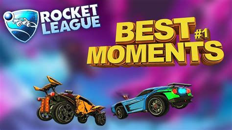 Rocket League Best Moments 1 Youtube
