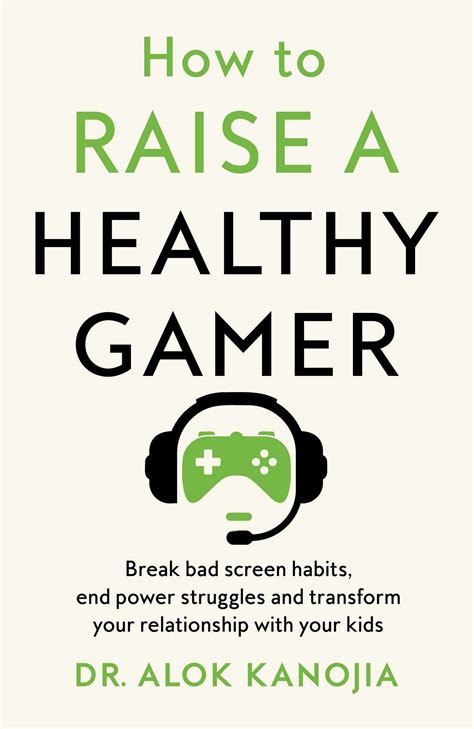 How To Raise A Healthy Gamer Alok Kanojia Buch Jpc