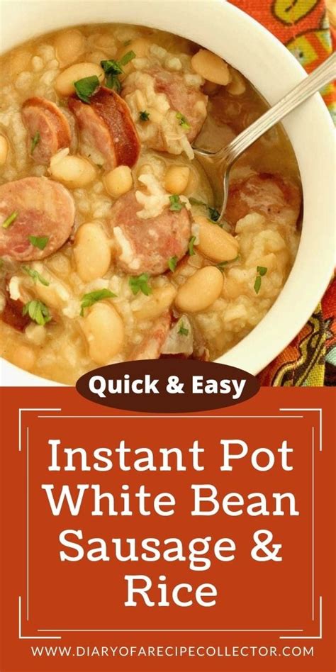 Instant Pot White Beans Sausage And Rice Diary Of A Recipe Collector