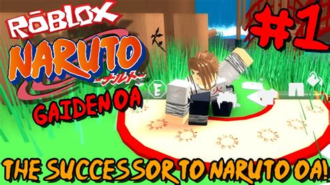 The Successor To Naruto Oa Roblox Gaiden Oa Episode 1 Youtube