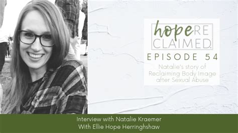 Episode 54 Natalie S Story Of Reclaiming Body Image After Sexual Abuse Hope Reclaimed