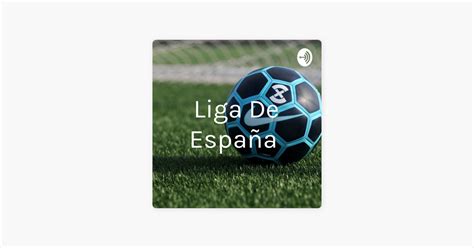 ‎liga De España On Apple Podcasts