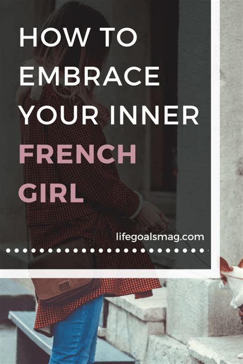 how to embrace your inner french girl french girl french culture french