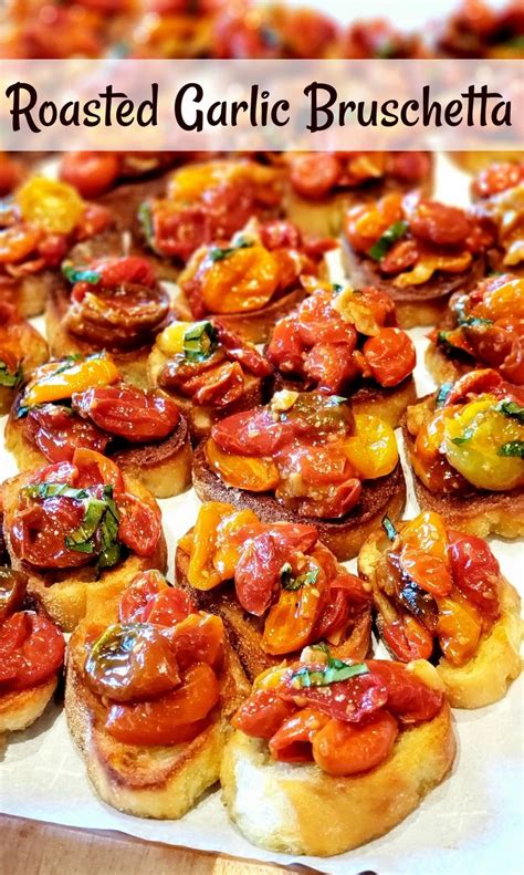 Roasted Garlic Bruschetta The Perfect Party Appetizer That Can Be Made