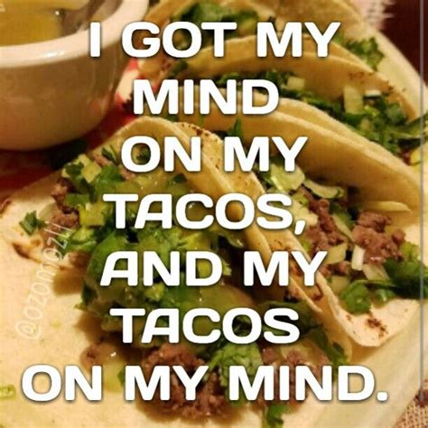 tacos i heart tacos tacos are life tacos food memes taco humor