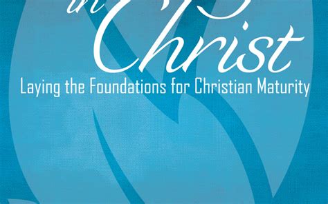 Growing In Christ Laying The Foundations For Christian Maturity Pdf