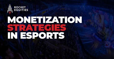 Monetization In Esports — What It Is Now And Whats Next By Carl Garcia