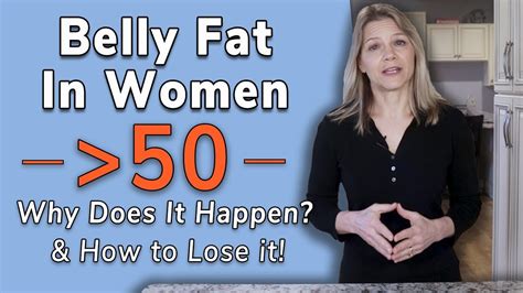 Belly Fat In Women Over 50 Why It Happens How To Lose It