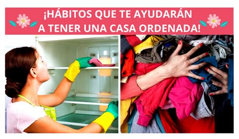 ¡aprende Éstos 10 Hábitos Que Te Ayudarán A Mantener Tu Casa En Orden