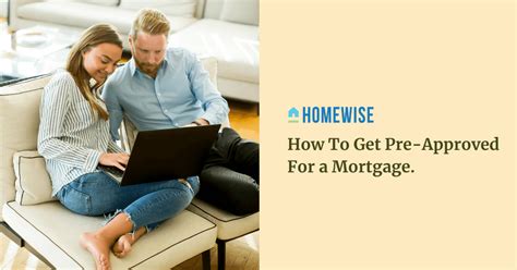 How To Get Pre Approved For A Mortgage Homewise