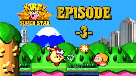 Kirby Super Star Episode 3 Youtube