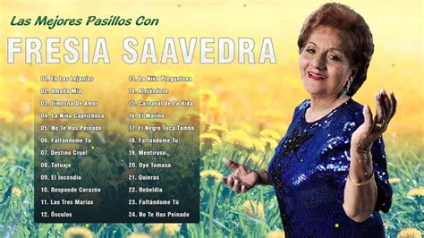 Fresia Saavedra Sus Mejores Canciones Mejores Pasillos De Fresia Saavedra Pasillos De Oro