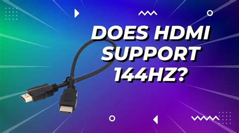 Does Hdmi Support 144hz Detailed Explain From Experts