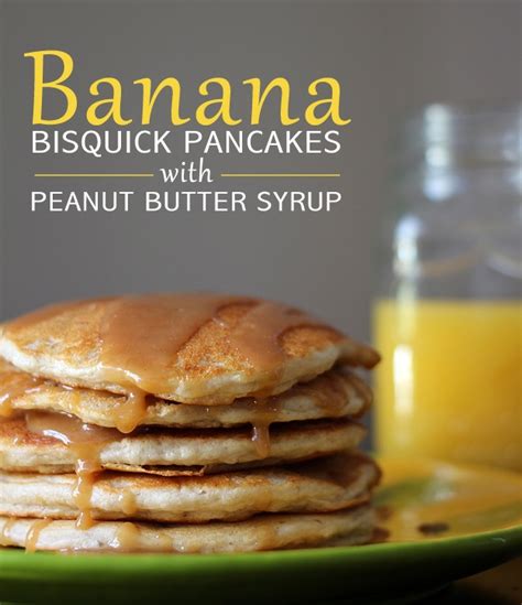 Here are the foods from our food nutrition database that were used for the nutrition calculations of this recipe. Banana Bisquick Pancakes with Peanut Butter Syrup (Vegan ...