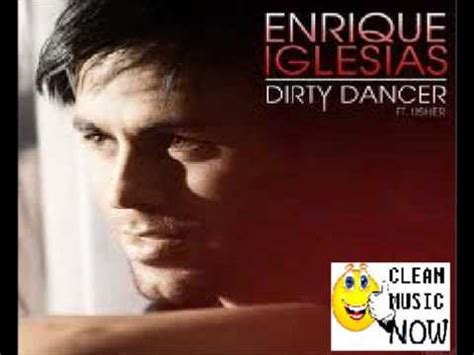 Dirty Dancer Enrique Iglesias Featuring Usher And Lil Wayne CLEAN