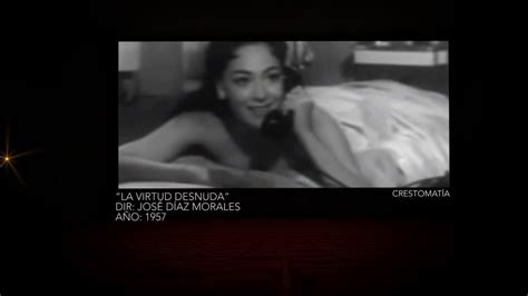 Cine Mexicano Su Historia T3 E7 Sensualidad Y Desnudos Parte 3