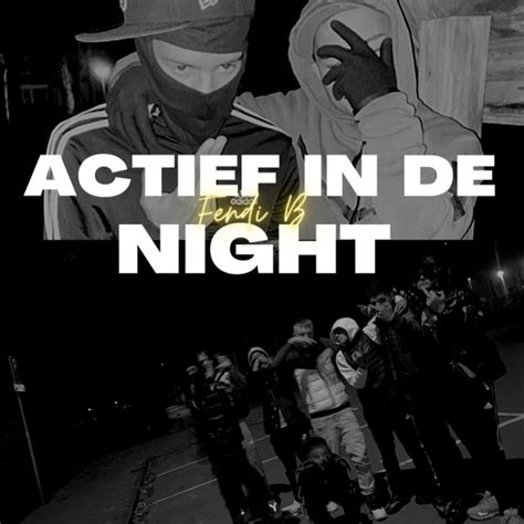 Actief In De Night Single By Fendi B Spotify
