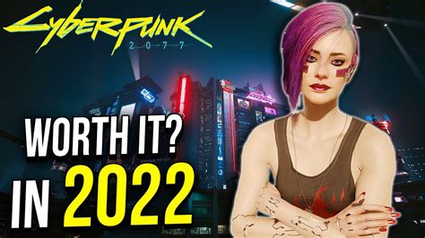 Cyberpunk 2077 Is It Worth It In 2022 Youtube