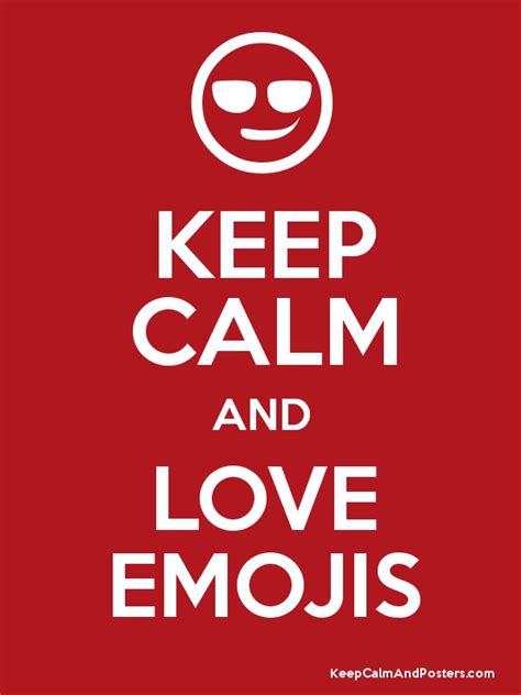 Keep Calm And Love Emojis Keep Calm And Posters Generator Maker For