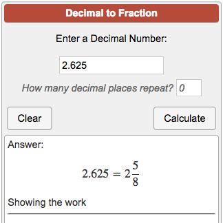 At times you may end up with a strange looking fraction that has a numerator that is larger than a denominator. Decimal to Fraction Calculator