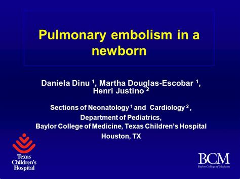 Pulmonary Embolism In A Newborn Daniela Dinu 1 Martha Douglas Escobar