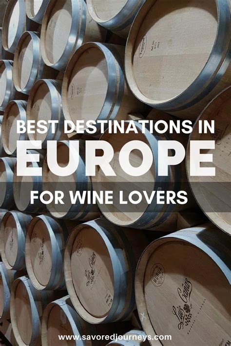 18 Best Wine Regions In Europe For Wine Lovers Savored Journeys