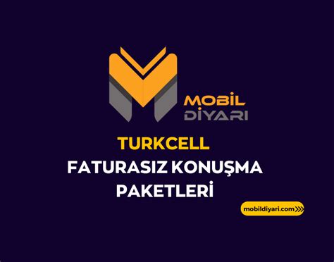 Turkcell Faturasız Konuşma Paketleri 2024 Mobil Diyarı