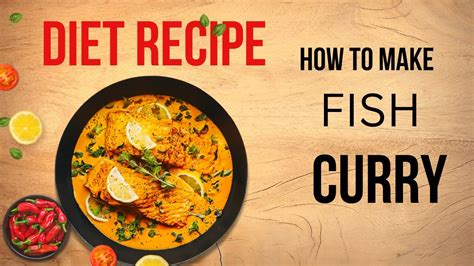 Simple Fish Curry Recipe How To Make Fish Curry Karfu Fish Curry