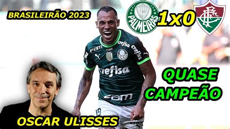 Palmeiras x Fluminense OSCAR ULISSES Brasileirão YouTube