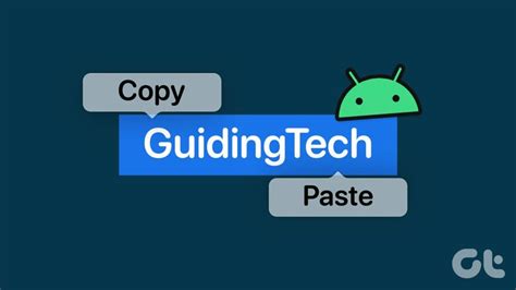 4 Easy Ways To Copy And Paste Text On Android In 2023 Guiding Tech