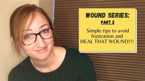 Wound Care Series Part How Can I Heal That Trouble Wound Youtube