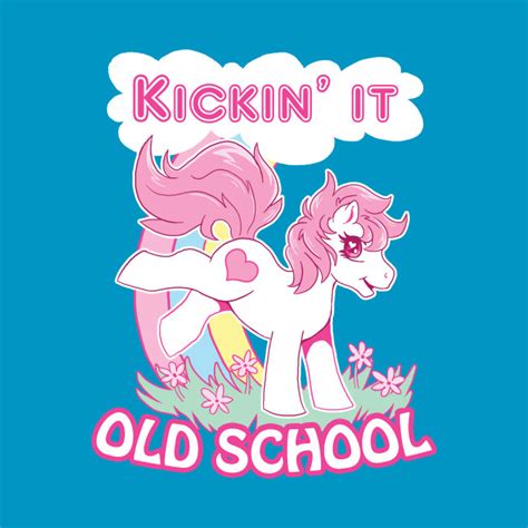 Kickin It Old School My Little Pony T Shirt Teepublic