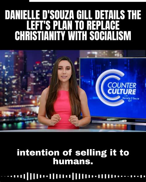 Danielle Dsouza Gill Details The Lefts Devious Plan To Replace Christianity With Socialism
