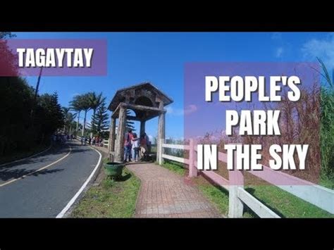 People S Park In The Sky Tagaytay Calamba Road Tagaytay Cavite Tagaytay