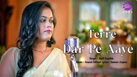 Terre Dar Pe Aaye Lyrics Sayli Kamble Himesh Reshammiya Anand