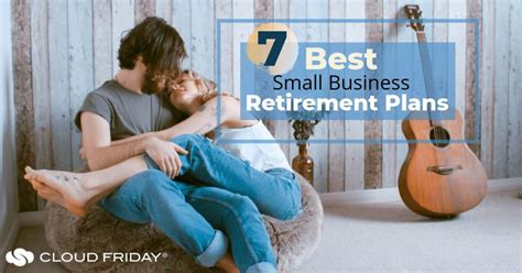 7 Best Small Business Retirement Plans Cloud Friday