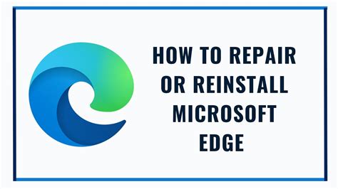 How To Repair Or Reinstall Microsoft Edge In Windows Youtube