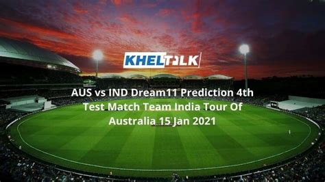 1st odi, england in india, 3 odi series, 2021. AUS vs IND Dream11 Prediction 4th Test Match Team 15 Jan 2021