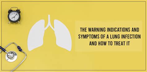 The Warning Indications And Symptoms Of A Lung Infection And How To