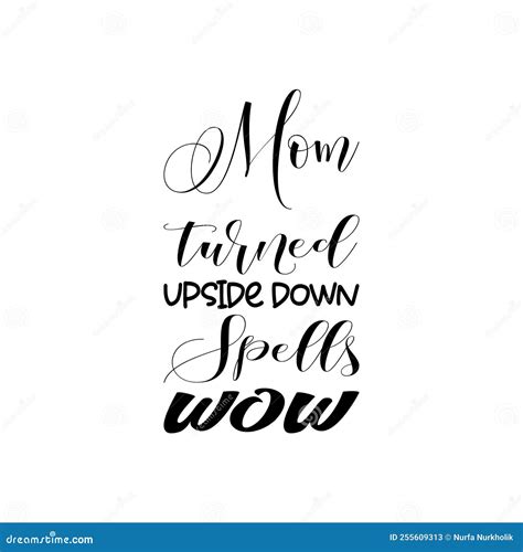 Mom Turned Upside Down Spells Wow Black Letter Quote Stock Vector