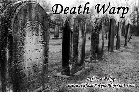 Life's a Polyp: Death Warp
