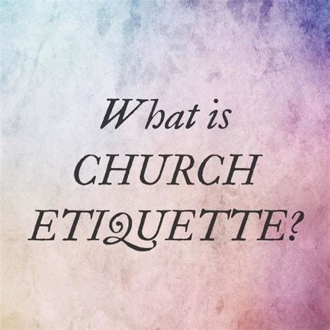 Church Etiquette Letterpile Writing And Literature