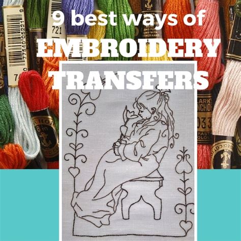 9 Best Ways For Embroidery Transfers Sew Guide